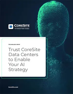 A thumbnail image of the cover of the white paper from CoreSite titled: Trust CoreSite Data Centers to Enable Your AI Strategy.